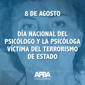 8 de Agosto: Dia nacional del psicólogo y la psicóloga víctima del terrorismo de estado